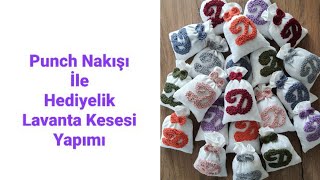 Punch Nakışı İle Hediyelik Lavanta Kesesi Yapımı | DIY