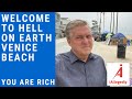 Welcome to Hell on Earth, Venice Beach - You are rich