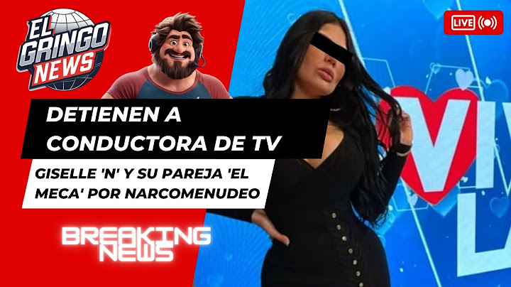 🚨 DETIENEN a CONDUCTORA de TV Giselle 'N' y su pareja 'El Meca' por narcomenudeo #news #noticias