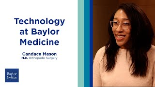 Technology at Baylor Medicine | Dr. Candace Mason