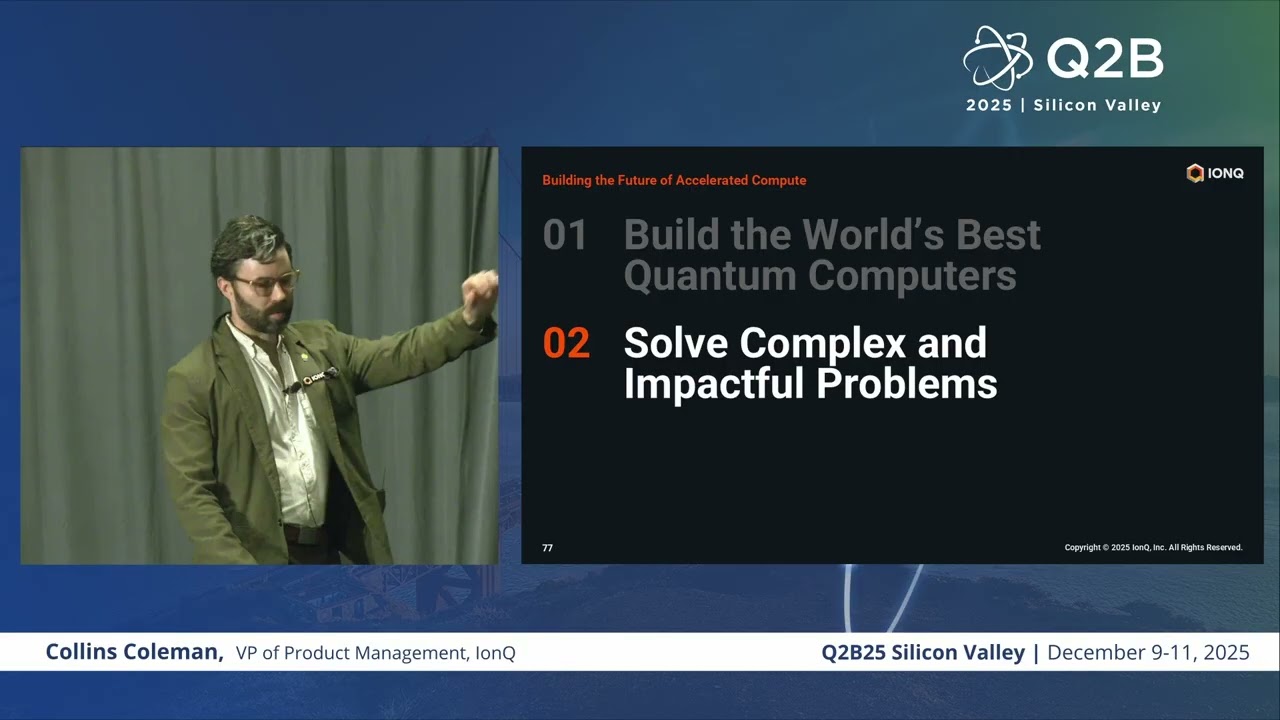 Q2B25 Silicon Valley | Coleman Collins, VP of Product Management, IonQ