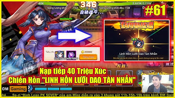 ღQuyền Vương Chiến x7game 【s55】 #61 | Nạp tiếp 40 Triệu Xúc Chiến Hồn "LINH HỒN LƯỠI DAO TÀN NHẪN" 💀