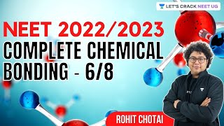 Complete Chemical Bonding - 6/8 | NEET Chemistry | NEET 2022/23 | Rohit Chotai
