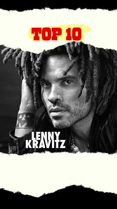 Top 10 Songs by Lenny Kravitz #rockmusic #rock