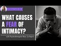 What causes a fear of intimacy