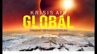 ANCAMAN KRISIS AIR - Akibat Perubahan Iklim