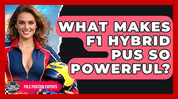 What Makes F1 Hybrid PUs So Powerful? - Pole Position Experts