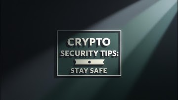Crypto Security Tips: Stay Safe