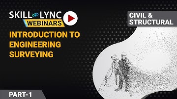 An Introduction to Engineering Surveying (Part - 1) | Skill-Lync | Workshop