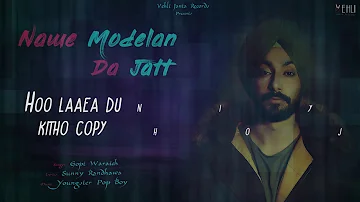 Nawe Modelan Da Jatt- Gopi Waraich (Full Song) Latest Punjabi Songs 2018 | Vehli Janta Records