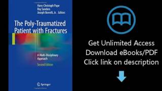 Download The Poly-Traumatized Patient with Fractures: A Multi-Disciplinary Approach [P.D.F]