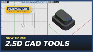 2.5D CAD Tools - FlashCut CAD/CAM/CNC Software