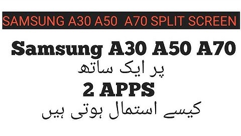 Samsung A10 A20 A30 A50 A70 Split Screen | A10 A20 A30 A40 A50 A70