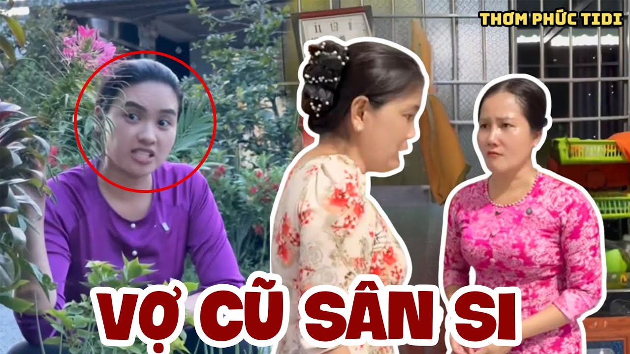 Vợ Cũ Sân Si Tìm Cách Nói Xấu Hạ Bệ Vợ Mới Trước Mặt Mẹ Nhà Chồng | Thơm Phức Tidi
