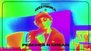 OhGeesy - PEACHES N CREAM [Official Audio]
