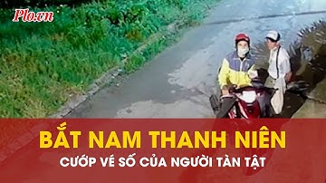 TP.HCM: Bắt giữ kẻ giật gần 100 tờ vé số của người đàn ông tàn tật | PLO