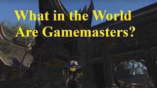 ESO What in the World is a Gamemaster?