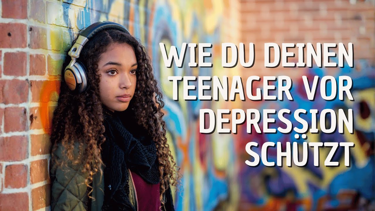 Video: Wie du deinen Teenager vor Depression schützt