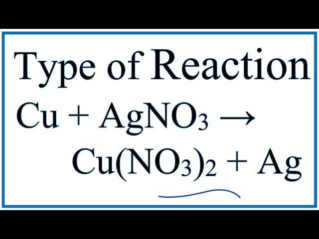 Type Of Reaction For Cu Agno3 Cu No3 2 Ag Youtube