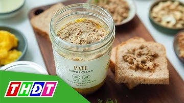 Bộ Y tế cảnh báo khẩn: Pate Minh Chay có độc tố độc lực mạnh | THDT