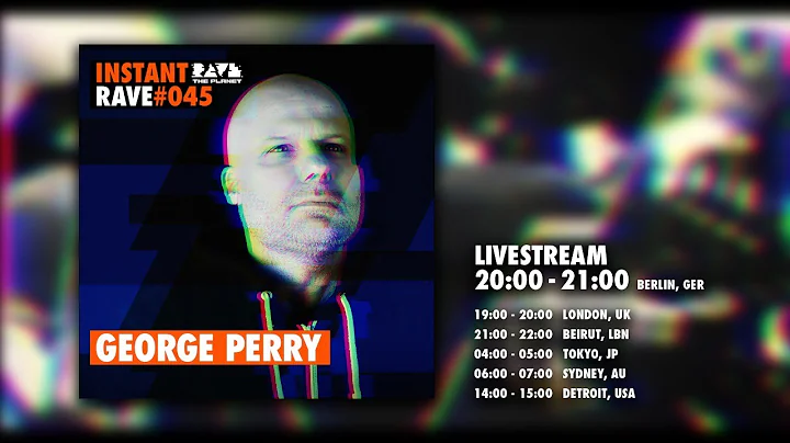 GEORGE PERRY @ Instant Rave #045 w/ MOVE & True St...