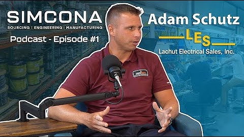 Simcona Electronics Corporation - Podcast Ep. 1 - Adam Schutz - Lachut Electrical Sales
