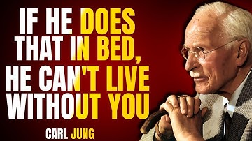 4 THINGS A MAN DOES IN BED WHEN HE IS DEEPLY IN LOVE ||CARL JUNG
