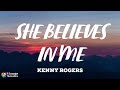 Capture de la vidéo Kenny Rogers - She Believes In Me (Lyrics)