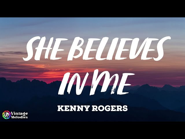 Kenny Rogers - She Believes In Me (Lyrics) class=