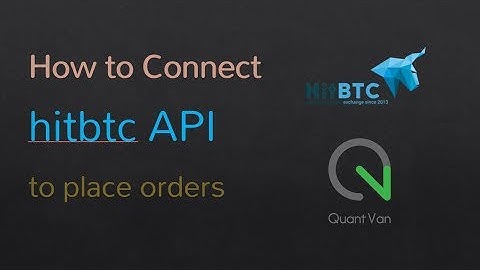 How to Connect hitbtc api using QuantVan