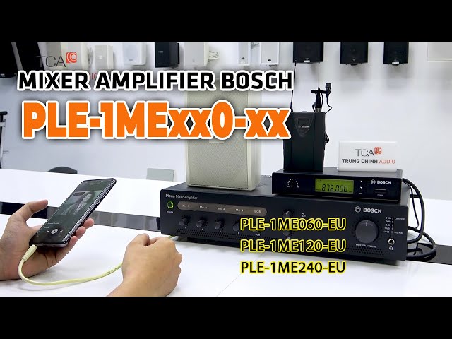 Tăng âm Mixer BOSCH: PLE-1ME060-EU, PLE-1ME120-EU, PLE-1ME240-EU