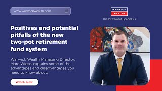 Positives and potential pitfalls of the new Two Pot Retirement Fund system.
