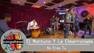 El Montuno Y La Cimarronada performs  No Eres Tu chords