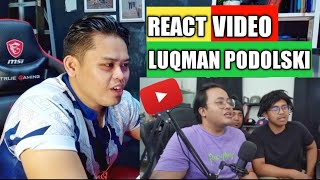 REACT VIDEO LUQMAN PODOLSKI, SEMBANG DENGAN ORANG DEKAT OME TV