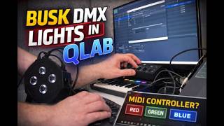 Can you use a MIDI controller to "busk" DMX lights in QLab?