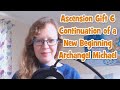 Ascension Gift 6: Continuation of a New Beginning | Archangel Michael via Natalie Glasson