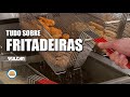 TUDO SOBRE FRITADEIRAS | Hambúrguer Perfeito