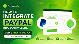 How to integrate PayPal into your website using FreshLimePay in Just a Few minutes