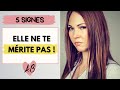 5 signes quelle ne te mrite pas 