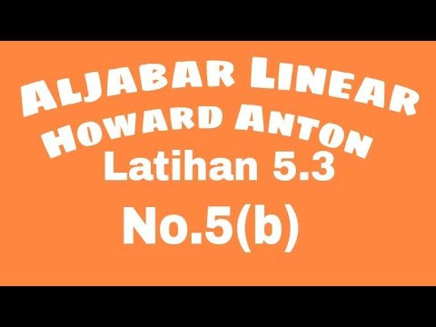 Jawaban Latihan 5 3 No 5 B Aljabar Linear Howard Anton Youtube