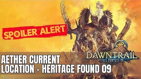 Final Fantasy XIV | Dawntrail | Aether Current Location - Heritage Found 09
