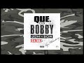 Que   og bobby johnson remix by milostevy