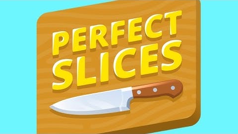 Perfect Slice 🍉🍅🍊🔪 Game 4