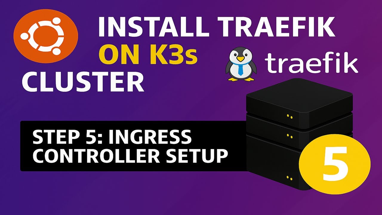 Step 5: Install Traefik on K3s Cluster | Ingress Controller Setup for ...