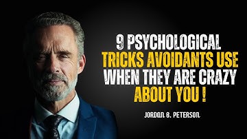 9 Psychological Tricks Avoidants Use When They’re Crazy About You! || Jordan Peterson Speech