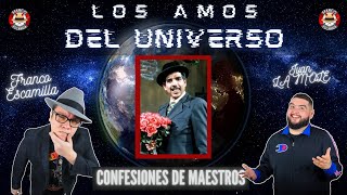 Los Amos del Universo.- Confesiones de Maestros