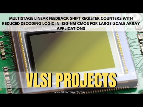 Multistage Linear Feedback Shift Register Counters With Reduced Decoding Logic In 130 NM CMOS