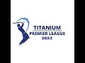 Titanium premier league 2023  final day
