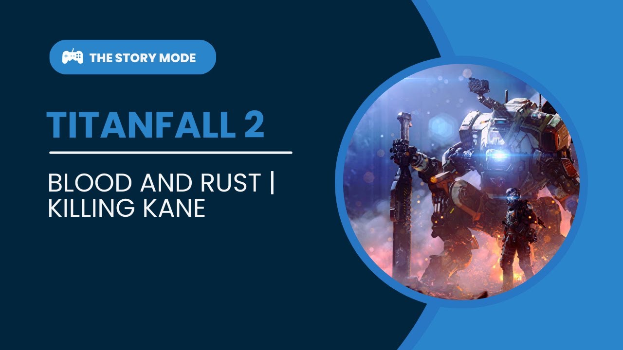 Titanfall 2 - Blood and Rust | Killing Kane | Mission 3 Gameplay Walkthrough | No Commentary