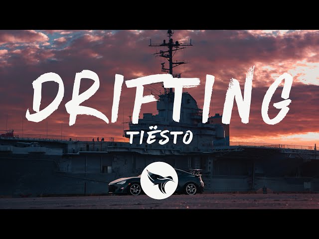 Tiësto - Drifting (Lyrics) class=